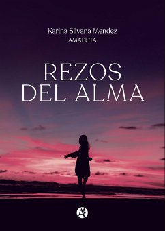 Rezos del alma (eBook, ePUB) - Mendez AMATISTA, Karina Silvana