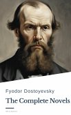 Fyodor Dostoyevsky: The Complete Novels (eBook, ePUB)