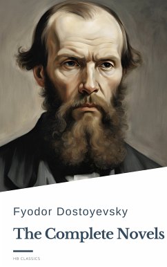 Fyodor Dostoyevsky: The Complete Novels (eBook, ePUB) - Dostoevsky, Fyodor; HQ, Classics