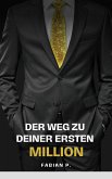 Der Weg zu deiner ersten Million (eBook, ePUB)