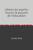 Libérer les esprits: nourrir le pouvoir de l'éducation