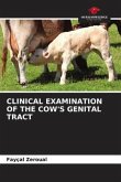 CLINICAL EXAMINATION OF THE COW'S GENITAL TRACT