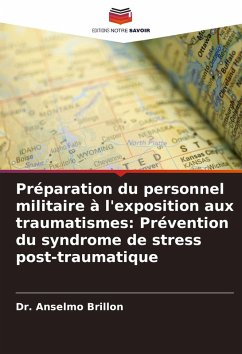 Cover Préparation du personnel militaire à l'exposition aux traumatismes: Prévention du syndrome de stress post-traumatique