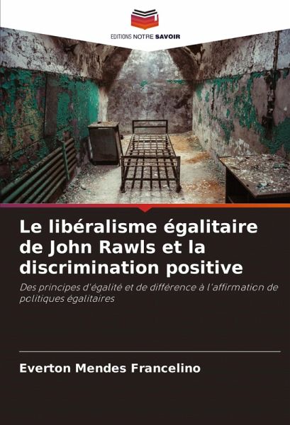 Le libéralisme égalitaire de John Rawls et la discrimination positive Le libéralisme égalitaire de John Rawls et la discrimination positive