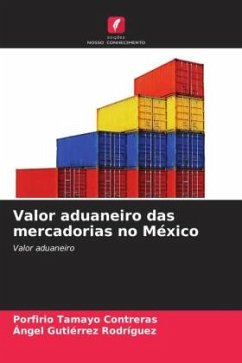 Valor aduaneiro das mercadorias no México - Contreras, Porfirio Tamayo;Rodríguez, Ángel Gutiérrez