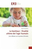 Le bonheur : finalité ultime de l'agir humain