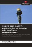 SHEET AND CREST - mythologies of Russian and American consciousness