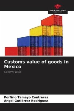 Customs value of goods in Mexico - Contreras, Porfirio Tamayo;Rodríguez, Ángel Gutiérrez