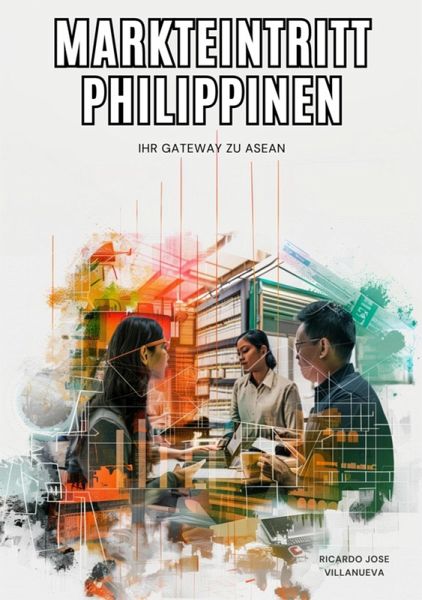 Markteintritt Philippinen (eBook, ePUB) Markteintritt Philippinen (eBook, ePUB)