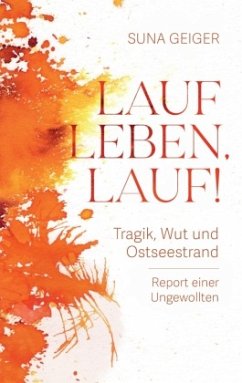 Lauf Leben, lauf! - Geiger, Suna