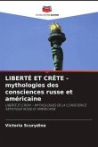 LIBERTÉ ET CRÊTE - mythologies des consciences russe et américaine