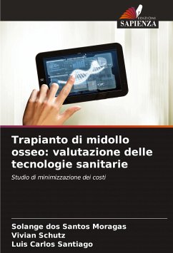 Trapianto di midollo osseo: valutazione delle tecnologie sanitarie - dos Santos Moragas, Solange;Schutz, Vivian;Santiago, Luis Carlos