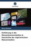 Einführung in die Massenkommunikation & Geschichte der nigerianischen Massenmedien