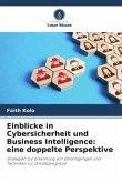 Einblicke in Cybersicherheit und Business Intelligence: eine doppelte Perspektive