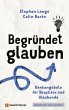 Begründet glauben (eBook, ePUB) - Bild 1
