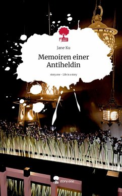 Cover Memoiren einer Antiheldin. Life is a Story - story.one