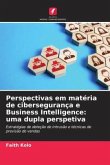 Perspectivas em matéria de cibersegurança e Business Intelligence: uma dupla perspetiva