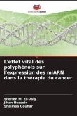 L'effet vital des polyphénols sur l'expression des miARN dans la thérapie du cancer