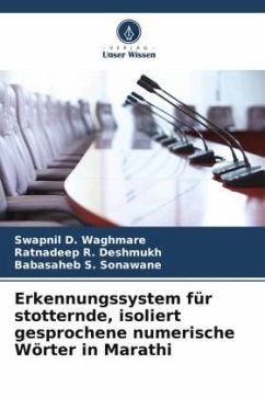 Erkennungssystem für stotternde, isoliert gesprochene numerische Wörter in Marathi - Waghmare, Swapnil D.;Deshmukh, Ratnadeep R.;Sonawane, Babasaheb S.