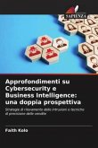 Approfondimenti su Cybersecurity e Business Intelligence: una doppia prospettiva