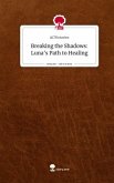 Breaking the Shadows: Luna's Path to Healing. Life is a Story - story.one