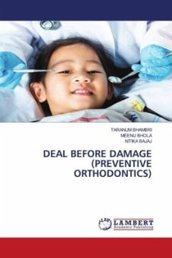 DEAL BEFORE DAMAGE (PREVENTIVE ORTHODONTICS)