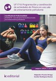 Programación y coordinación de actividades de Fitness en una sala de entrenamiento polivalente. AFDA0210 (eBook, ePUB)