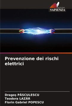 Prevenzione dei rischi elettrici - Pasculescu, Drago;Lazar, Teodora;Popescu, Florin Gabriel