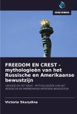 FREEDOM EN CREST - mythologieën van het Russische en Amerikaanse bewustzijn