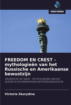 FREEDOM EN CREST - mythologieën van het Russische en Amerikaanse bewustzijn - Skurydina, Victoria