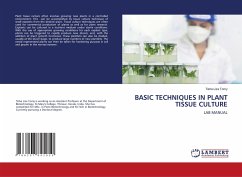 BASIC TECHNIQUES IN PLANT TISSUE CULTURE