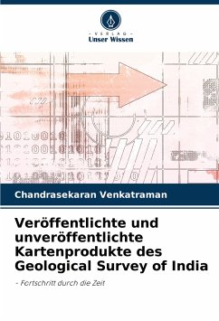 Veröffentlichte und unveröffentlichte Kartenprodukte des Geological Survey of India - Venkatraman, Chandrasekaran