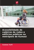 Acessibilidade de cadeiras de rodas a edifícios públicos na metrópole de Kumasi