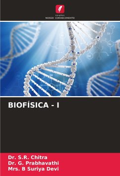 BIOFÍSICA - I - Chitra, Dr. S.R.;Prabhavathi, Dr. G.;Devi, Mrs. B Suriya