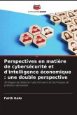 Perspectives en matière de cybersécurité et d'intelligence économique : une double perspective