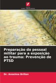 Preparação do pessoal militar para a exposição ao trauma: Prevenção de PTSD