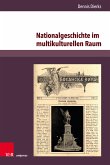 Nationalgeschichte im multikulturellen Raum (eBook, PDF)