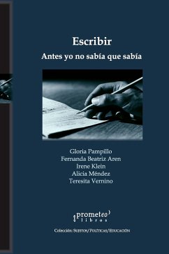 Escribir, antes yo no sabía que sabía (eBook, PDF) - Pampillo, Gloria; Klein, Irene; Aren, Fernanda