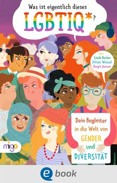 Was ist eigentlich dieses LGBTIQ*? (eBook, ePUB) - Wenzel, Julian; Becker, Linda