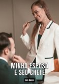 Minha Esposa e seu Chefe (eBook, ePUB)