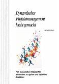 Dynamisches Projektmanagement leicht gemacht (eBook, ePUB)