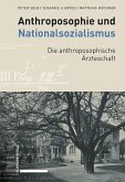 Anthroposophie und Nationalsozialismus. Die anthroposophische Ärzteschaft (eBook, PDF)