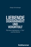 Liebende - diskriminiert und verurteilt (eBook, PDF)