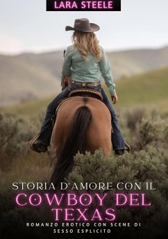 Storia d'Amore con il Cowboy del Texas (eBook, ePUB) - Steele, Lara