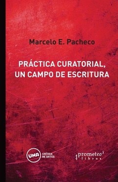 Práctica curatorial, un campo de escritura (eBook, PDF) - Pacheco, Marcelo E.