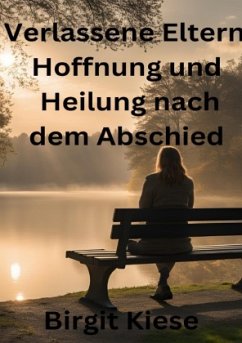 Cover Verlassene Eltern - Hoffnung und Heilung nach dem Abschied