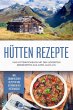 Hütten Rezepte: Das Hüttenkochbuch... - Bild 1