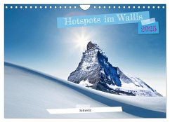 Hotspots im Wallis - Schweiz (Wandkalender 2025 DIN A4 quer), CALVENDO Monatskalender