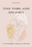 Schlaf, Kindlein, Schlaf (bitte endlich) (eBook, ePUB)