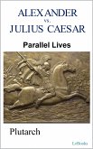 Parallel Lives: Alexander vs Julius Caesar (eBook, ePUB)